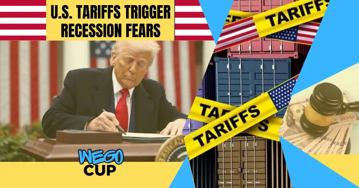 U.S. Tariffs Trigger Recession Fears