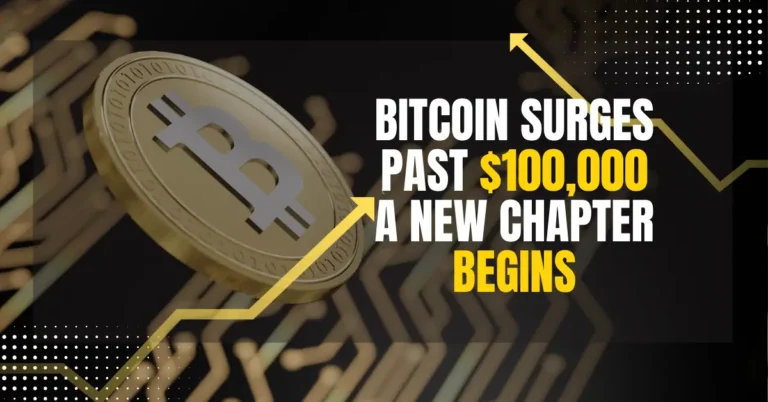 Bitcoin Surges Past $100,000 A New Chapter Begins
