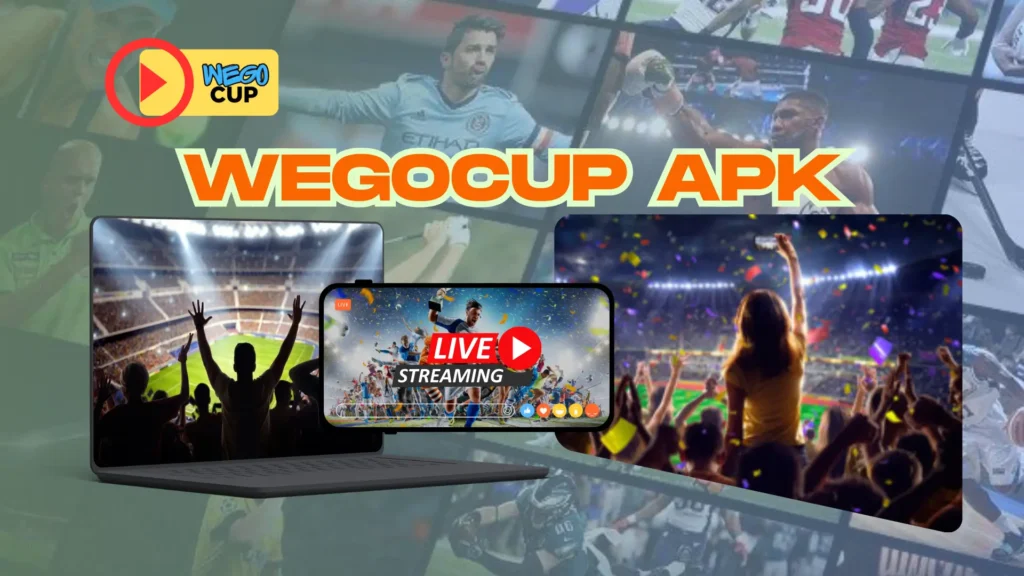 FEATURES OF WEGOCUP APK