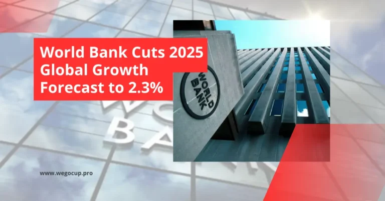 World Bank Cuts 2025 Global Growth Forecast to 2.3%